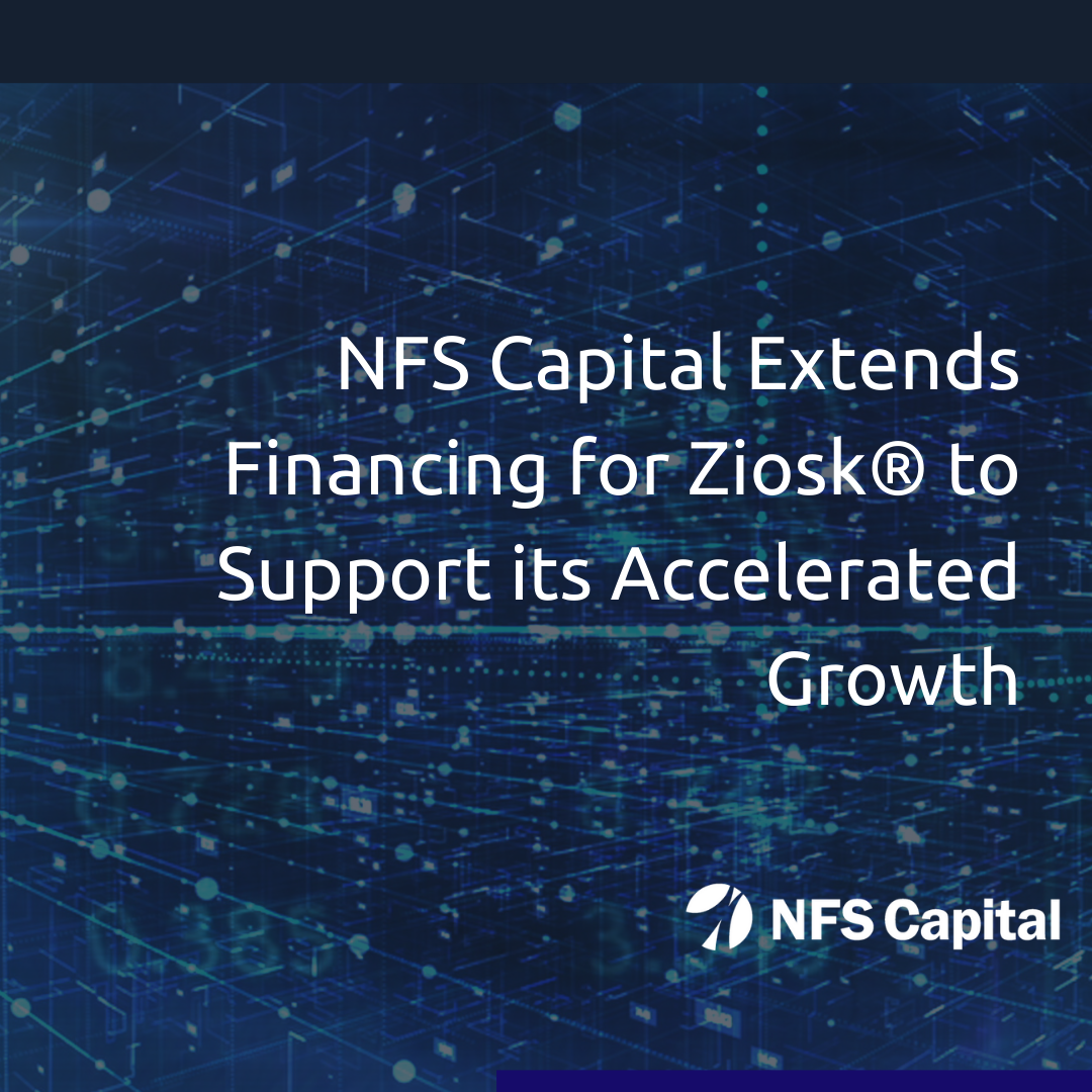 NFS Capital Extends Financing for Ziosk® to Support its Accelerated Growth.