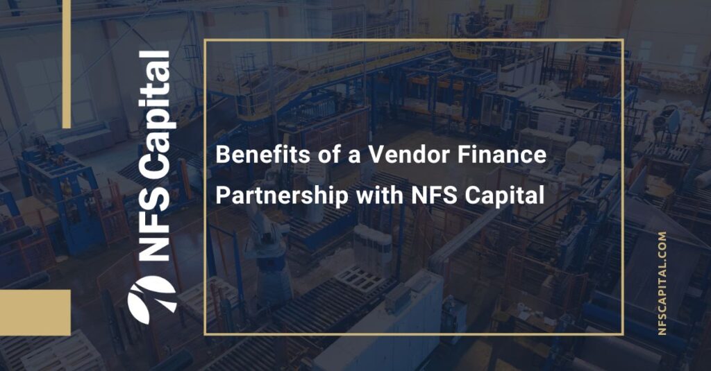 Benefits of a Vendor Finance Partnership with NFS Capital.