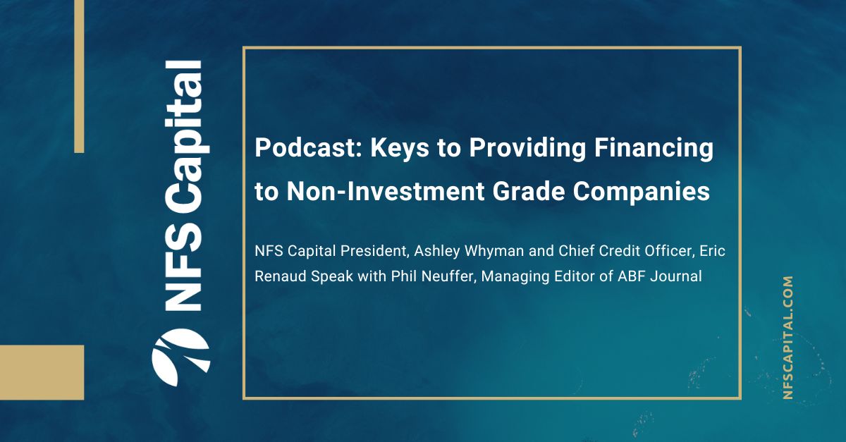 Keys to Providing Financing to Non-Investment Grade Companies.