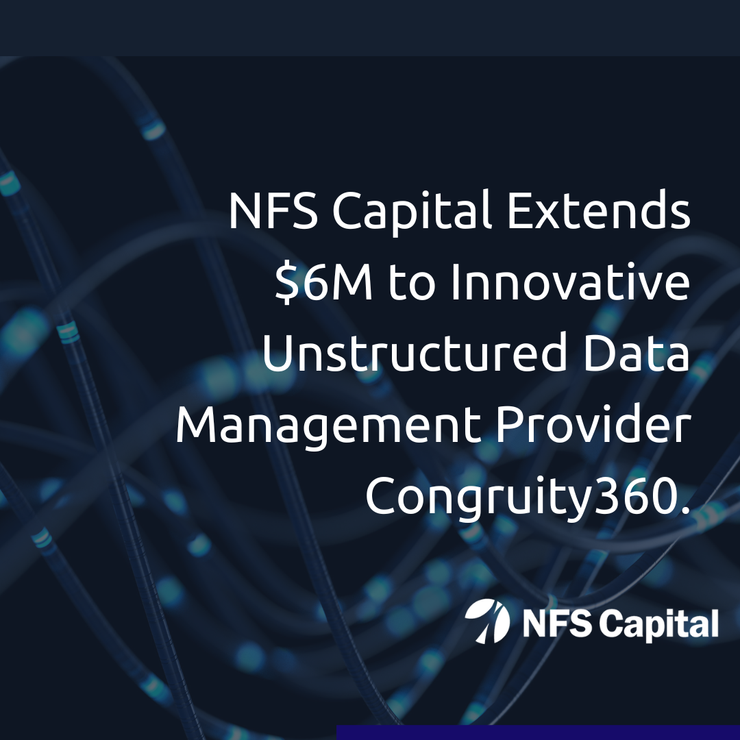 NFS Capital Extends $6M to Innovative Unstructured Data Management Provider Congruity360.