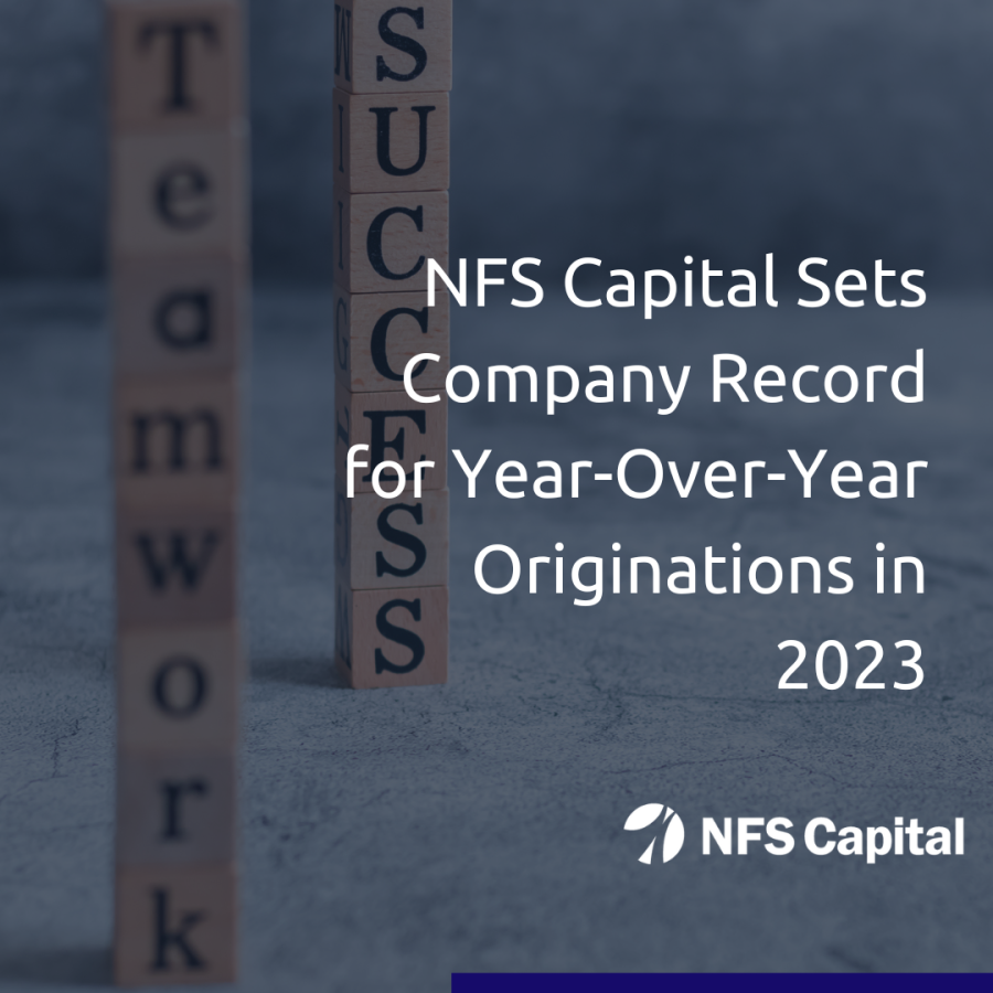 NFS Capital Sets Company Record for Year-Over-Year Originations in 2023 (1)